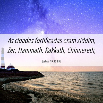 Picture 06 - Joshua 19:35 BSL - As cidades fortificadas eram Ziddim, Zer, - Bible Verse Picture