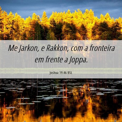Picture 06 - Joshua 19:46 BSL - Me Jarkon, e Rakkon, com a fronteira em frente a - Bible Verse Picture