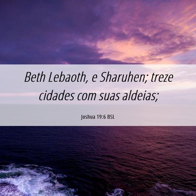 Picture 06 - Joshua 19:6 BSL - Beth Lebaoth, e Sharuhen; treze cidades com suas - Bible Verse Picture