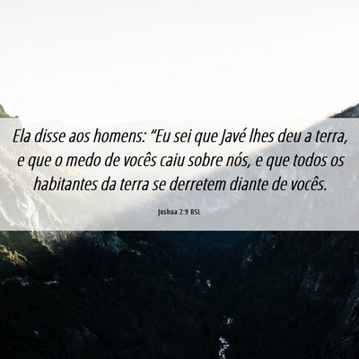 Picture 06 - Joshua 2:9 BSL - Ela disse aos homens: “Eu sei que Javé lhes - Bible Verse Picture