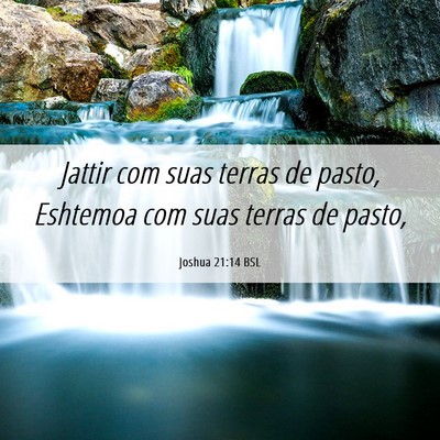 Picture 06 - Joshua 21:14 BSL - Jattir com suas terras de pasto, Eshtemoa com - Bible Verse Picture