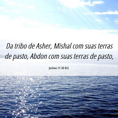 Picture 06 - Joshua 21:30 BSL - Da tribo de Asher, Mishal com suas terras de - Bible Verse Picture