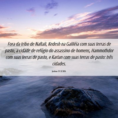 Picture 06 - Joshua 21:32 BSL - Fora da tribo de Naftali, Kedesh na Galiléia com - Bible Verse Picture