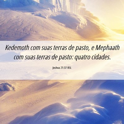 Picture 06 - Joshua 21:37 BSL - Kedemoth com suas terras de pasto, e Mephaath com - Bible Verse Picture