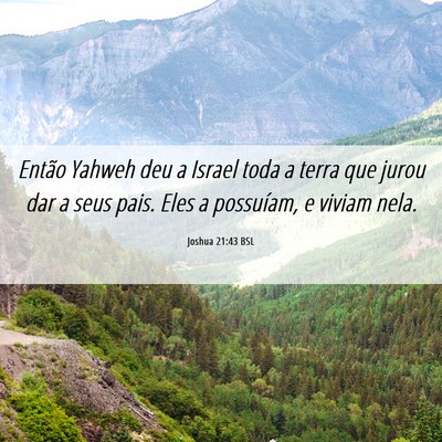Picture 06 - Joshua 21:43 BSL - Então Yahweh deu a Israel toda a terra que jurou - Bible Verse Picture