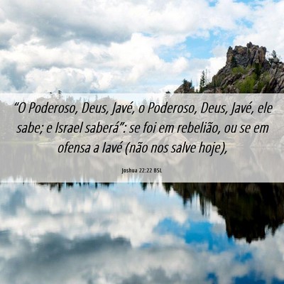 Picture 06 - Joshua 22:22 BSL - “O Poderoso, Deus, Javé, o Poderoso, Deus, - Bible Verse Picture