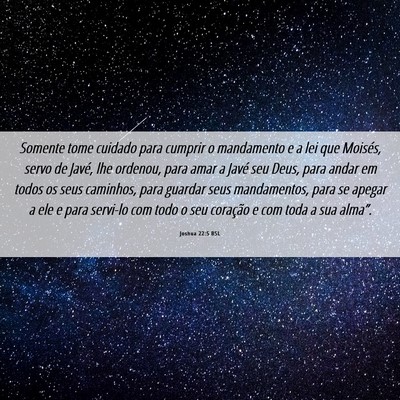 Picture 06 - Joshua 22:5 BSL - Somente tome cuidado para cumprir o mandamento e - Bible Verse Picture