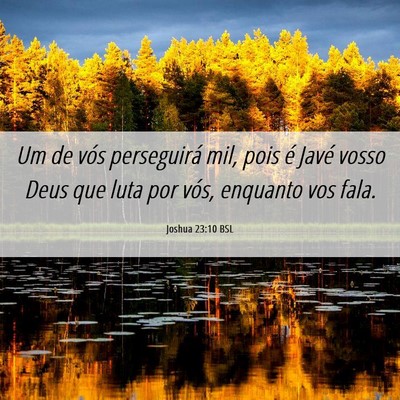 Picture 06 - Joshua 23:10 BSL - Um de vós perseguirá mil, pois é Javé vosso - Bible Verse Picture