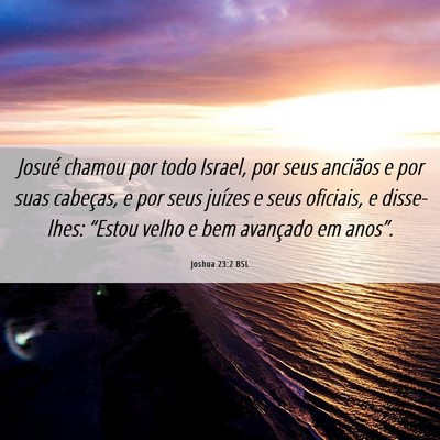 Picture 06 - Joshua 23:2 BSL - Josué chamou por todo Israel, por seus anciãos - Bible Verse Picture