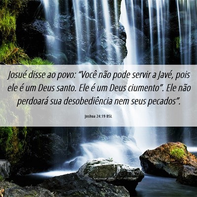 Picture 06 - Joshua 24:19 BSL - Josué disse ao povo: “Você não pode servir a - Bible Verse Picture