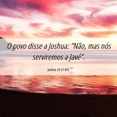 Picture 06 - Joshua 24:21 BSL - O povo disse a Joshua: “Não, mas nós - Bible Verse Picture