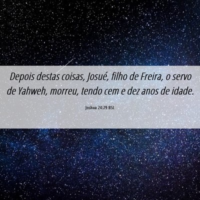 Picture 06 - Joshua 24:29 BSL - Depois destas coisas, Josué, filho de Freira, o - Bible Verse Picture