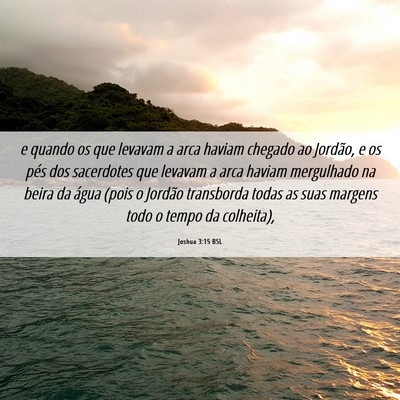 Picture 06 - Joshua 3:15 BSL - e quando os que levavam a arca haviam chegado ao - Bible Verse Picture