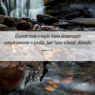 Picture 06 - Joshua 4:1 BSL - Quando toda a nação havia atravessado - Bible Verse Picture