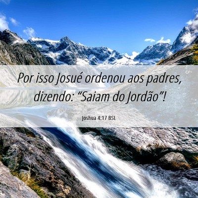 Picture 06 - Joshua 4:17 BSL - Por isso Josué ordenou aos padres, dizendo: - Bible Verse Picture