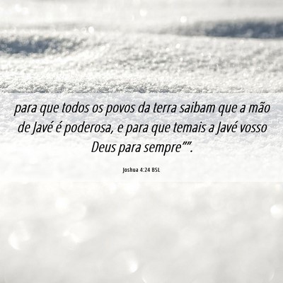 Picture 06 - Joshua 4:24 BSL - para que todos os povos da terra saibam que a - Bible Verse Picture