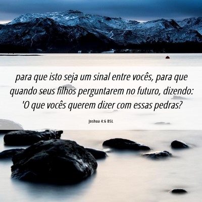 Picture 06 - Joshua 4:6 BSL - para que isto seja um sinal entre vocês, para - Bible Verse Picture