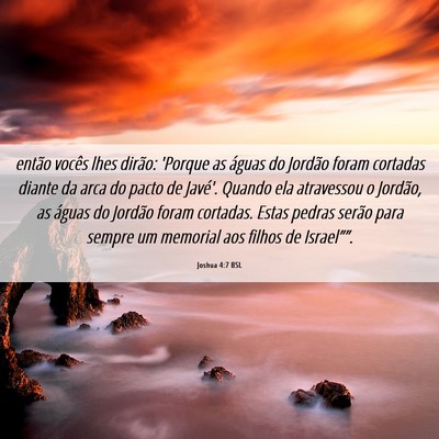 Picture 06 - Joshua 4:7 BSL - então vocês lhes dirão: 'Porque as águas do - Bible Verse Picture