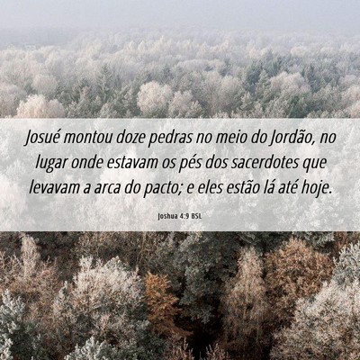 Picture 06 - Joshua 4:9 BSL - Josué montou doze pedras no meio do Jordão, no - Bible Verse Picture