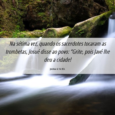 Picture 06 - Joshua 6:16 BSL - Na sétima vez, quando os sacerdotes tocaram as - Bible Verse Picture