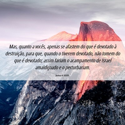 Picture 06 - Joshua 6:18 BSL - Mas, quanto a vocês, apenas se afastem do que é - Bible Verse Picture