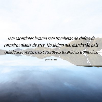 Picture 06 - Joshua 6:4 BSL - Sete sacerdotes levarão sete trombetas de - Bible Verse Picture