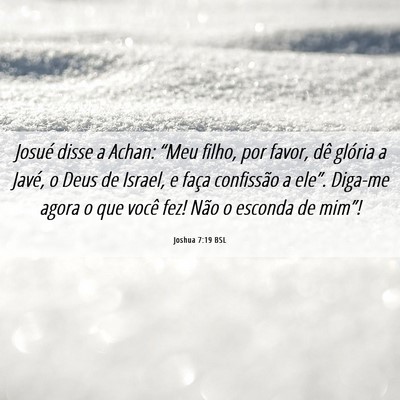 Picture 06 - Joshua 7:19 BSL - Josué disse a Achan: “Meu filho, por favor, - Bible Verse Picture