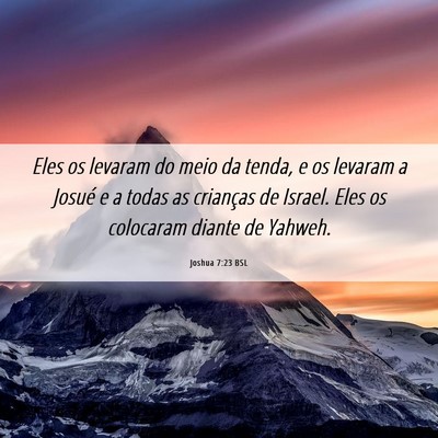 Picture 06 - Joshua 7:23 BSL - Eles os levaram do meio da tenda, e os levaram a - Bible Verse Picture