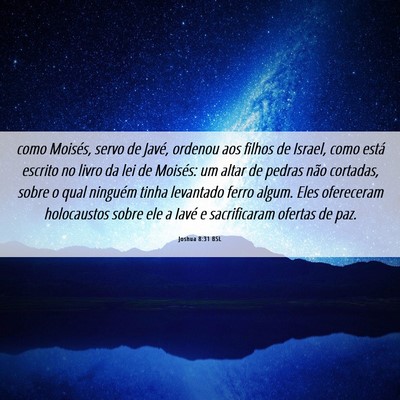Picture 06 - Joshua 8:31 BSL - como Moisés, servo de Javé, ordenou aos filhos - Bible Verse Picture