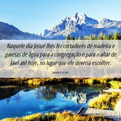 Picture 06 - Joshua 9:27 BSL - Naquele dia Josué lhes fez cortadores de madeira - Bible Verse Picture