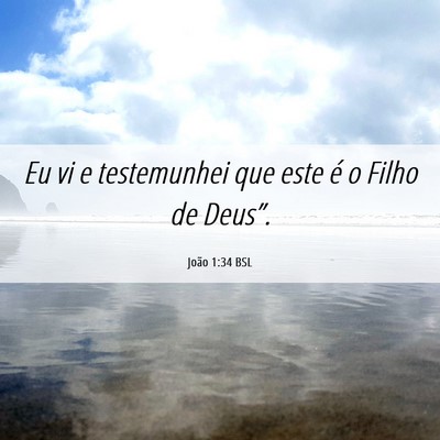 Picture 06 - João 1:34 BSL - Eu vi e testemunhei que este é o Filho de - Bible Verse Picture