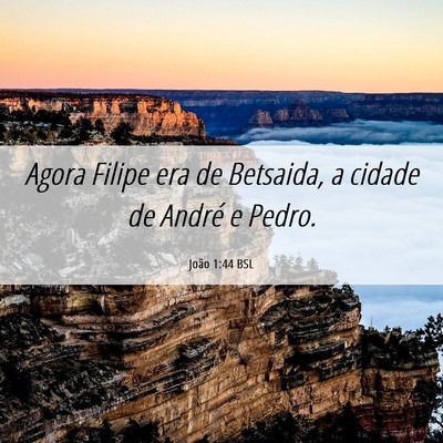 Picture 06 - João 1:44 BSL - Agora Filipe era de Betsaida, a cidade de André - Bible Verse Picture