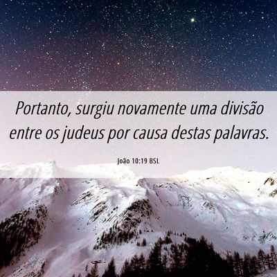 Picture 06 - João 10:19 BSL - Portanto, surgiu novamente uma divisão entre os - Bible Verse Picture