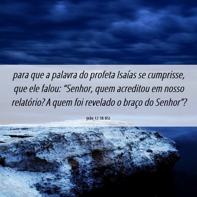 Picture 06 - João 12:38 BSL - para que a palavra do profeta Isaías se - Bible Verse Picture