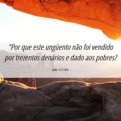 Picture 06 - João 12:5 BSL - “Por que este ungüento não foi vendido por - Bible Verse Picture