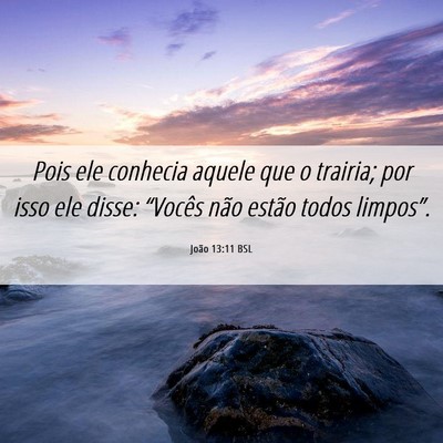 Picture 06 - João 13:11 BSL - Pois ele conhecia aquele que o trairia; por isso - Bible Verse Picture