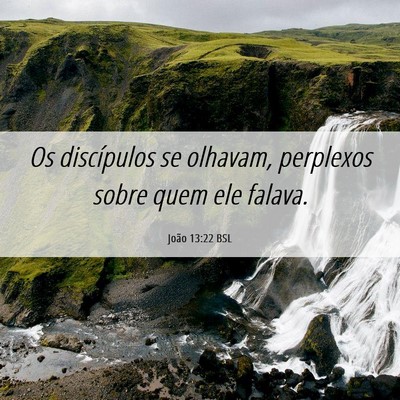 Picture 06 - João 13:22 BSL - Os discípulos se olhavam, perplexos sobre quem - Bible Verse Picture
