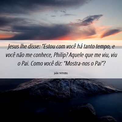 Picture 06 - João 14:9 BSL - Jesus lhe disse: “Estou com você há tanto - Bible Verse Picture