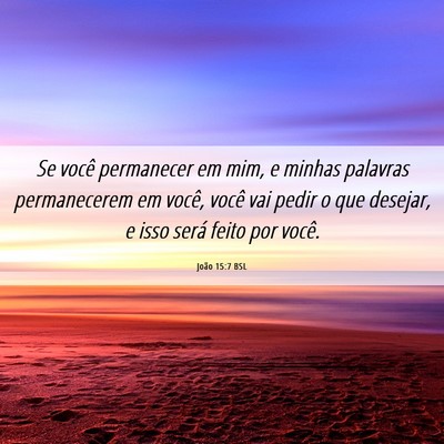 Picture 06 - João 15:7 BSL - Se você permanecer em mim, e minhas palavras - Bible Verse Picture