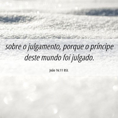 Picture 06 - João 16:11 BSL - sobre o julgamento, porque o príncipe deste - Bible Verse Picture