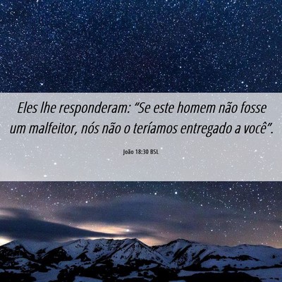 Picture 06 - João 18:30 BSL - Eles lhe responderam: “Se este homem não fosse - Bible Verse Picture