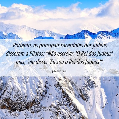 Picture 06 - João 19:21 BSL - Portanto, os principais sacerdotes dos judeus - Bible Verse Picture