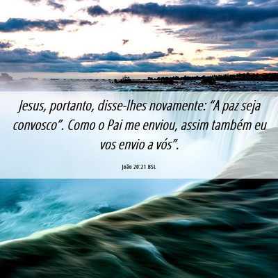 Picture 06 - João 20:21 BSL - Jesus, portanto, disse-lhes novamente: “A paz - Bible Verse Picture