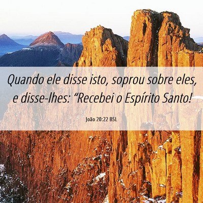 Picture 06 - João 20:22 BSL - Quando ele disse isto, soprou sobre eles, e - Bible Verse Picture