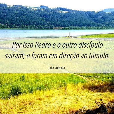 Picture 06 - João 20:3 BSL - Por isso Pedro e o outro discípulo saíram, e - Bible Verse Picture