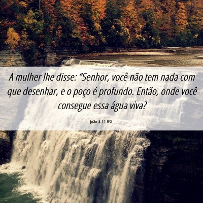Picture 06 - João 4:11 BSL - A mulher lhe disse: “Senhor, você não tem - Bible Verse Picture