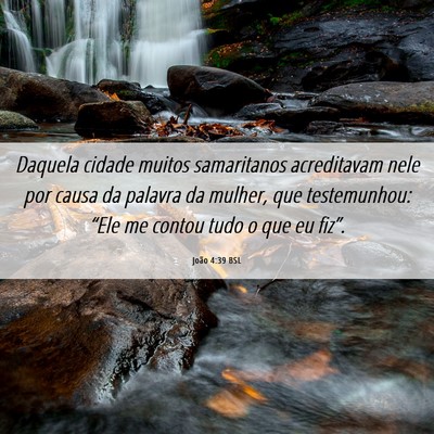 Picture 06 - João 4:39 BSL - Daquela cidade muitos samaritanos acreditavam - Bible Verse Picture