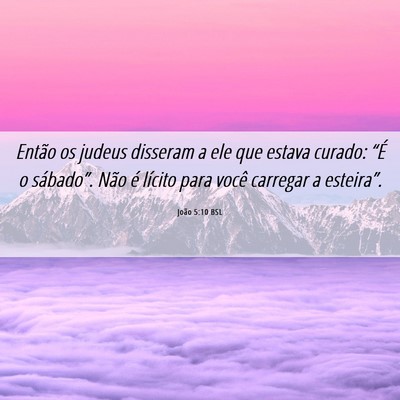 Picture 06 - João 5:10 BSL - Então os judeus disseram a ele que estava - Bible Verse Picture