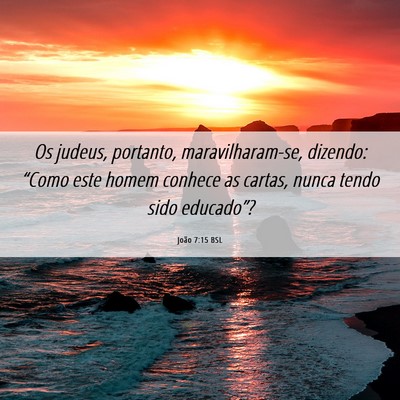 Picture 06 - João 7:15 BSL - Os judeus, portanto, maravilharam-se, dizendo: - Bible Verse Picture