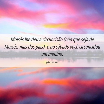 Picture 06 - João 7:22 BSL - Moisés lhe deu a circuncisão (não que seja de - Bible Verse Picture